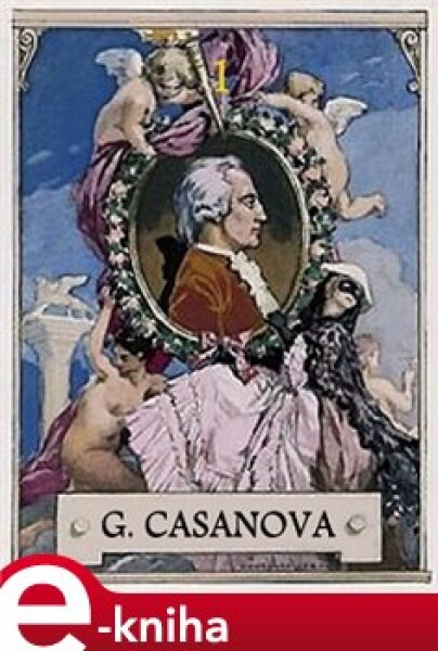 Paměti Giacoma Casanovy. Vlastní životopis - Giacomo Casanova e-kniha