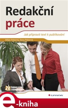 Redakční práce. Jak připravit text k publikování - Milan Pokorný, Dana Pokorná e-kniha