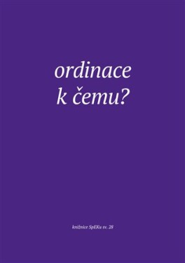 Ordinace. K čemu?