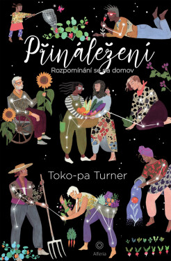 Přináležení - Rozpomínání se na domov - Toko-pa Turner