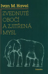 Zvednuté obočí zjitřená mysl