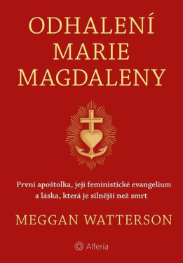 Odhalení Marie Magdaleny - Meggan Watterson