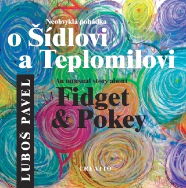 Neobvyklá pohádka o Šídlovi a Teplomilovi / An unusual story about Fidget & Pokey - Luboš Pavel - e-kniha