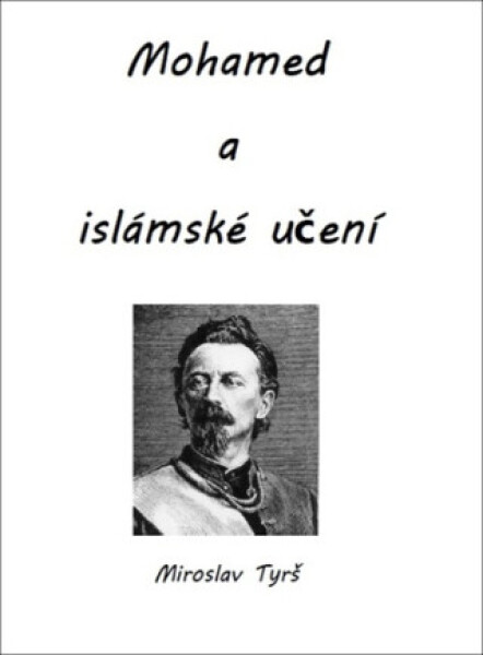 Mohamed a islámské učení - Miroslav Tyrš