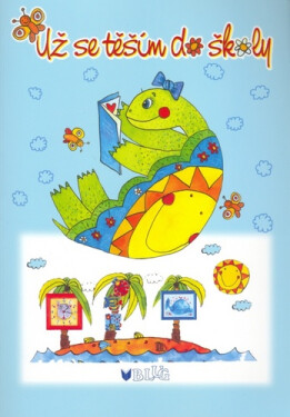 Už se těším do školy - Vlasta Blumentrittová