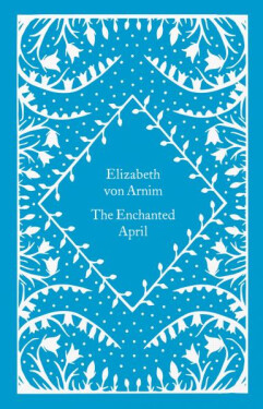 The Enchanted April, 1. vydání - Arnim Elizabeth von