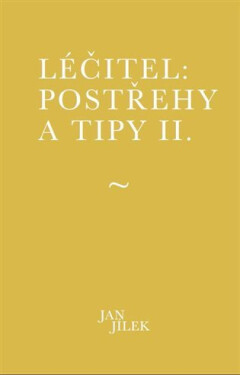 Léčitel: Postřehy tipy II.