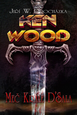 Ken Wood - Meč krále D´Sala - Jiří Walker Procházka - e-kniha