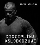 Disciplína oslobodzuje Jocko Willink
