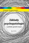 Základy psychopatologie z pohledu gestalt terapie - Gianni Francesetti