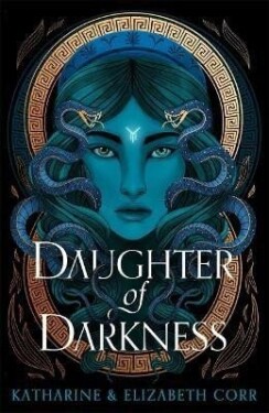 Daughter of Darkness (House of Shadows 1): thrilling fantasy inspired by Greek myth - Katharine Corr