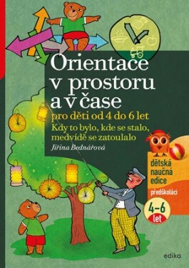 Orientace v prostoru a čase pro děti od 4 do 6 let | Jiřina Bednářová, Richard Šmarda