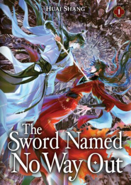 Sword Named No Way Out: Jian Ming Bu Nai He (Novel) Vol. 1 - Huai Shang
