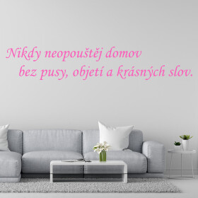 Samolepka Nikdy neopouštěj domov bez pusy, objetí a krásných slov Barva: růžová, Velikost: 80 x 18 cm