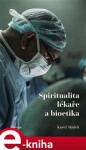 Spiritualita lékaře bioetika