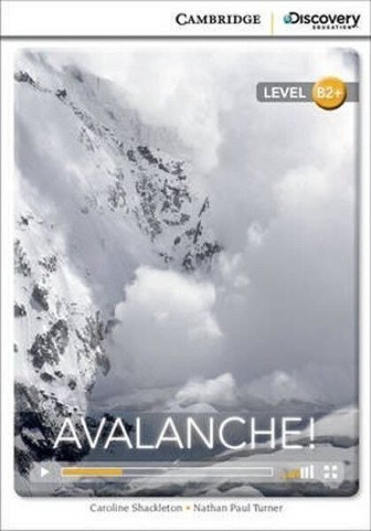 Avalanche! High Intermediate Book with Online Access - Shackleton, Caroline