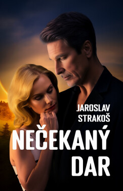 Nečekaný dar - Jaroslav Strakoš
