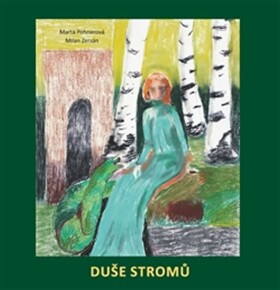 Duše stromů Marta Pohnerová,