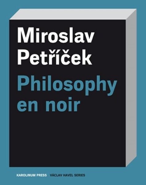 Philosophy en noir Miroslav Petříček