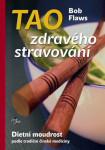 Tao zdravého stravování Bob Flaws