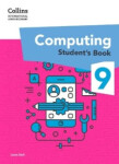 Collins International Lower Secondary Computing Student’s Book 9 - Sach, Laura