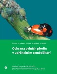 Ochrana polních plodin v udržitelném zemědělství - Učebnice a praktická příručka pro efektivně orientovanou výuku a praxi - kolektiv autorů