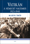 Vatikán německý nacismus 1923-1945 Marek Šmíd