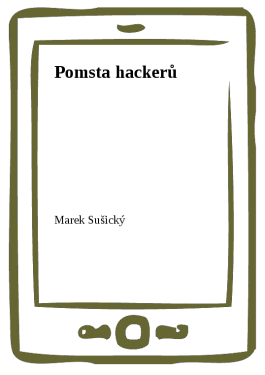 Pomsta hackerů - Marek Sušický