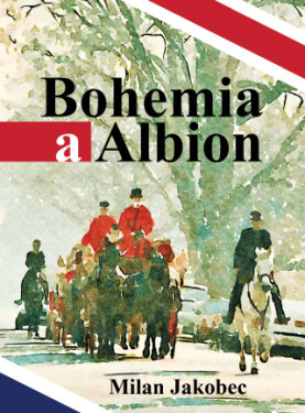 Bohemia a Albion - Milan Jakobec - e-kniha