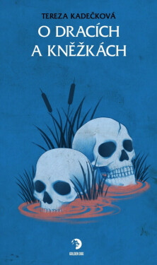O dracích a kněžkách - Tereza Kadečková