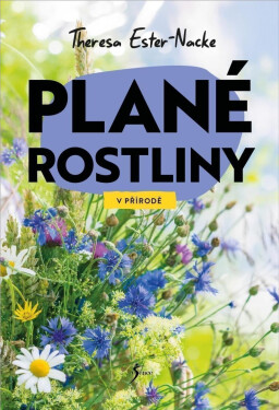 V přírodě: Plané rostliny - Theresa Ester-Nacke