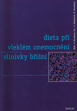 Dieta při vleklém onemocnění slinivky břišní - Olga Marečková, Eva Patlejchová, Markéta Hovorková