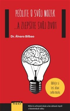 Pečujte svůj mozek zlepšíte svůj život Álvaro Bilbao