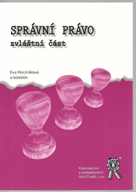 Vydavatelství Aleš Čeněk, s.r.o. Správní právo - zvláštní část - Eva Horzinková