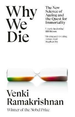 Why We Die: The New Science of Ageing and the Quest for Immortality - Venki Ramakrishnan