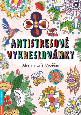 Antistresové vykreslovánky - Alena Nevěčná