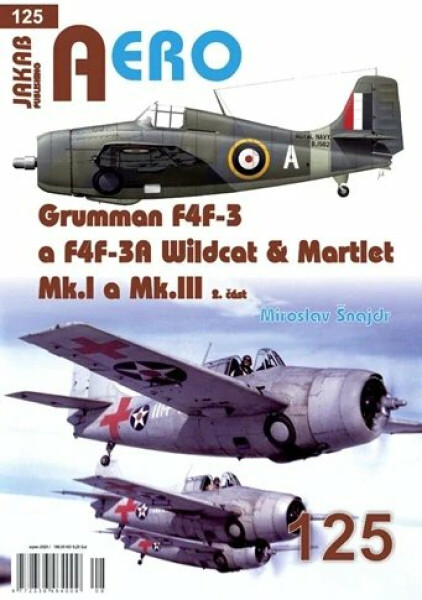AERO 125 Grumman F4F-3 a F4F-3A Wildcat & Martlet Mk.I a Mk.III, 2.část - Miroslav Šnajdr