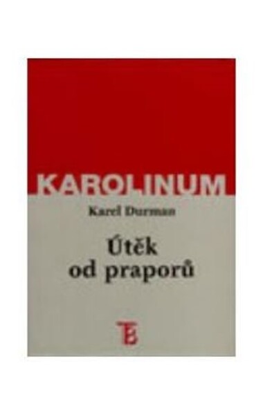 Útěk od praporů - Karel Durman