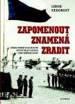 Zapomenout znamená zradit Libor Nedorost