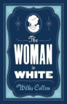 The Woman in White: Annotated Edition (Alma Classics Evergreens) - Wilkie Collins