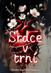 Srdce v trní - Monika Kopčilová Mešková