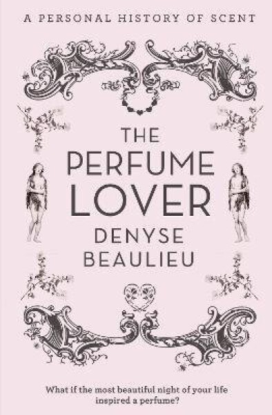 Perfume Lover - Denyse Beaulieu