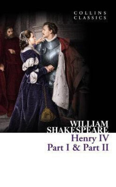 Henry IV, Part I & Part II (Collins Classics) - William Shakespeare