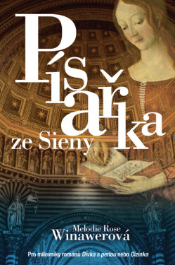 Písařka ze Sieny - Melodie Rose Winawerová