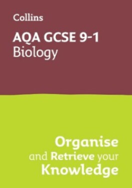 AQA GCSE Science Revision - 9-1 Biology Organise and Retrieve Your Knowledge - Collins GCSE