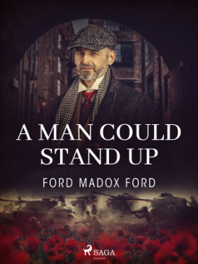 A Man Could Stand Up - Ford Madox Ford - e-kniha