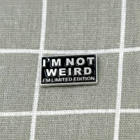 Pinarna.cz I´m not weird I´m limited edition / Nejsem divný(á), jsem limitovaná edice