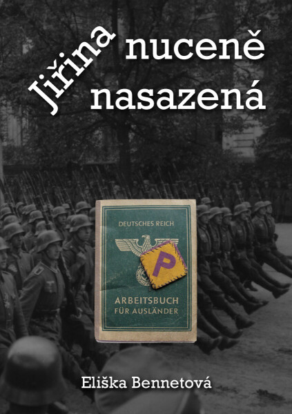 Jiřina - nuceně nasazená - Eliška Bennetová