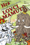 Lovci mamutů - hra - Lucie Seifertová