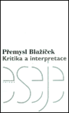 Kritika interpretace Přemysl Blažíček